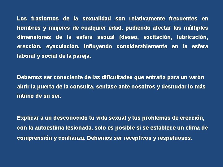 Los trastornos de la sexualidad son relativamente frecuentes en hombres y mujeres de cualquier