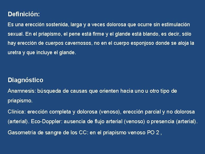 Definición: Es una erección sostenida, larga y a veces dolorosa que ocurre sin estimulación