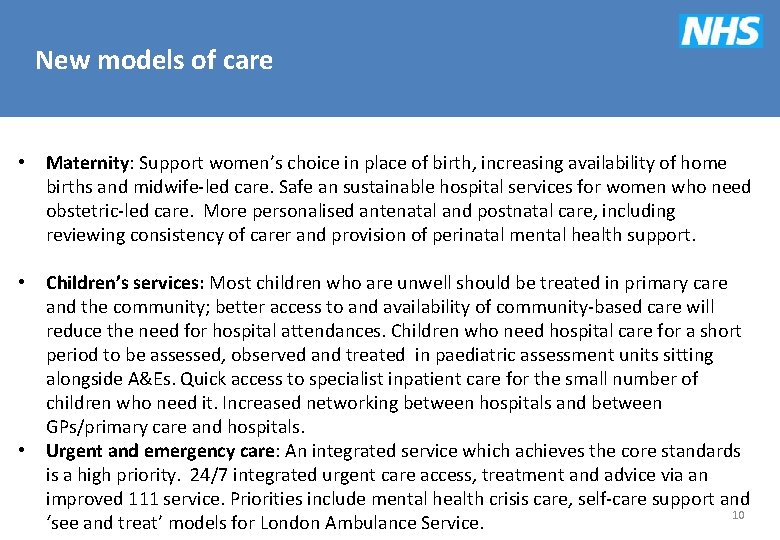 New models of care • Maternity: Support women’s choice in place of birth, increasing