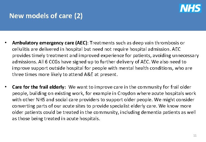New models of care (2) • Ambulatory emergency care (AEC): Treatments such as deep