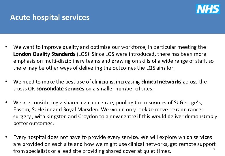 Acute hospital services • We want to improve quality and optimise our workforce, in