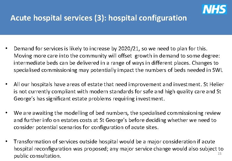 Acute hospital services (3): hospital configuration • Demand for services is likely to increase