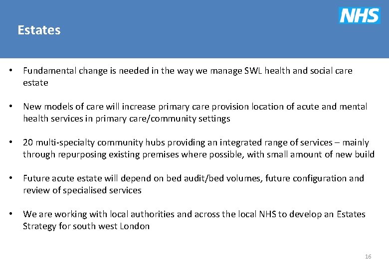 Estates • Fundamental change is needed in the way we manage SWL health and