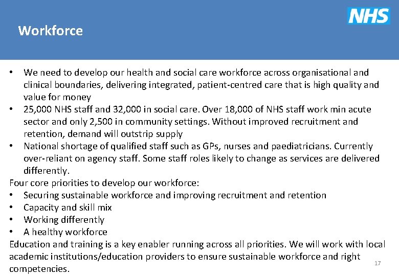 Workforce We need to develop our health and social care workforce across organisational and