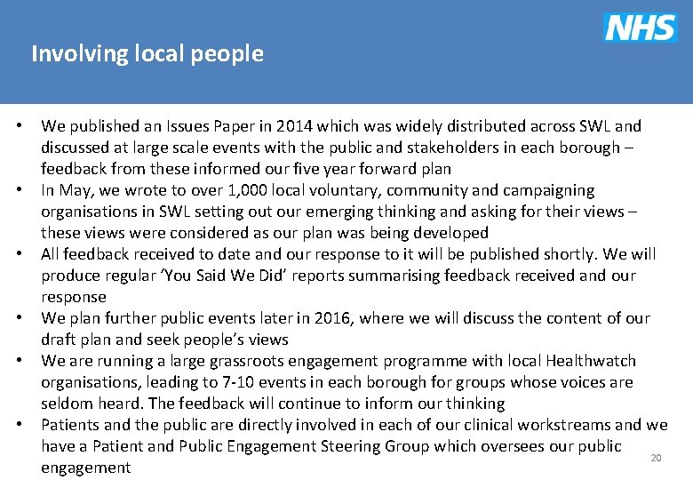 Involving local people • • • We published an Issues Paper in 2014 which