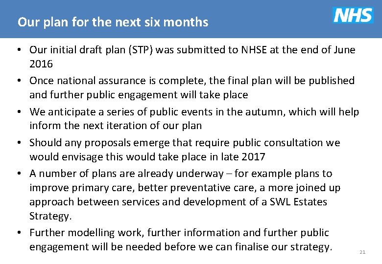 Our plan for the next six months • Our initial draft plan (STP) was