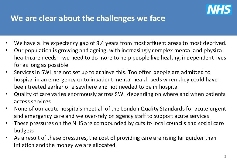 We are clear about the challenges we face • • We have a life