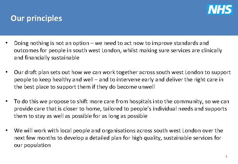 Our principles • Doing nothing is not an option – we need to act