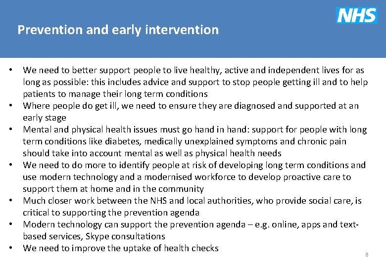 Prevention and early intervention • • We need to better support people to live