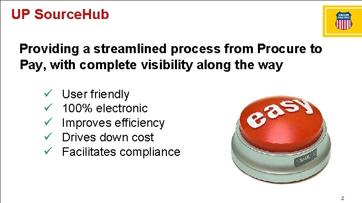 UP Source. Hub Providing a streamlined process from Procure to Pay, with complete visibility