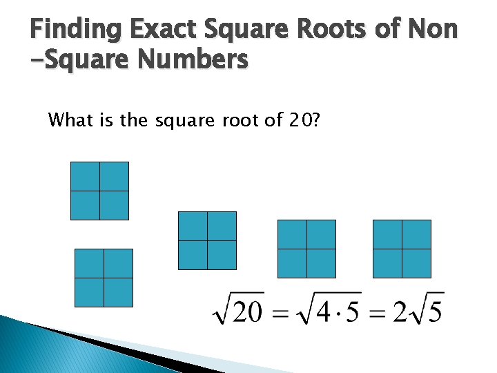Finding Exact Square Roots of Non -Square Numbers What is the square root of