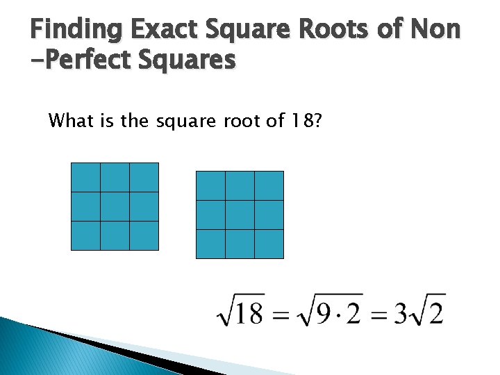 Finding Exact Square Roots of Non -Perfect Squares What is the square root of