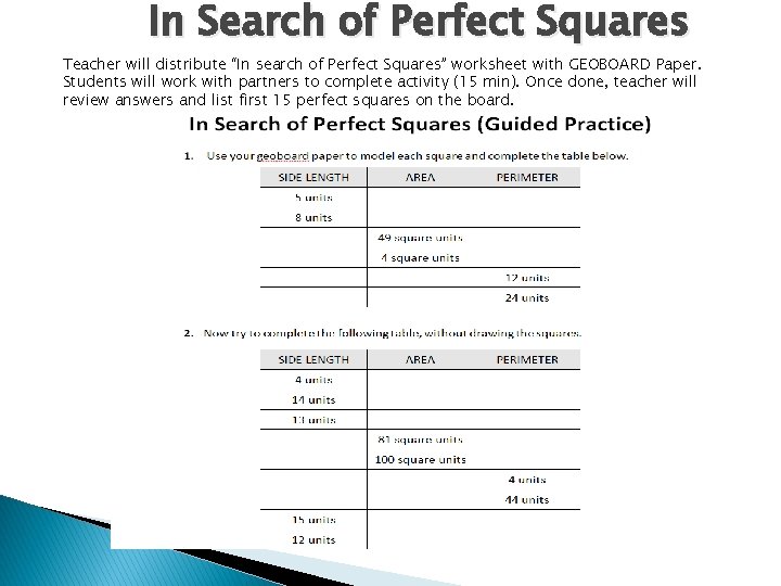 In Search of Perfect Squares Teacher will distribute “In search of Perfect Squares” worksheet