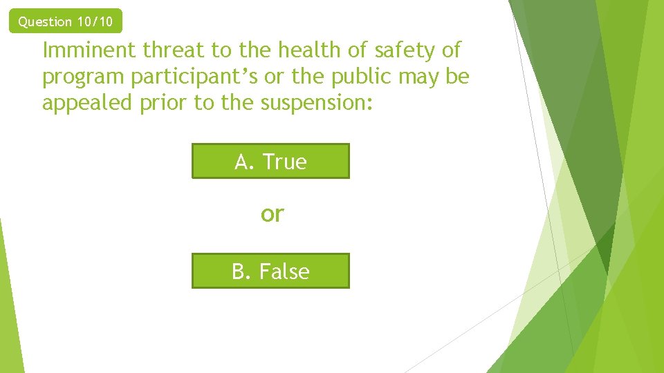 Question 10/10 Imminent threat to the health of safety of program participant’s or the