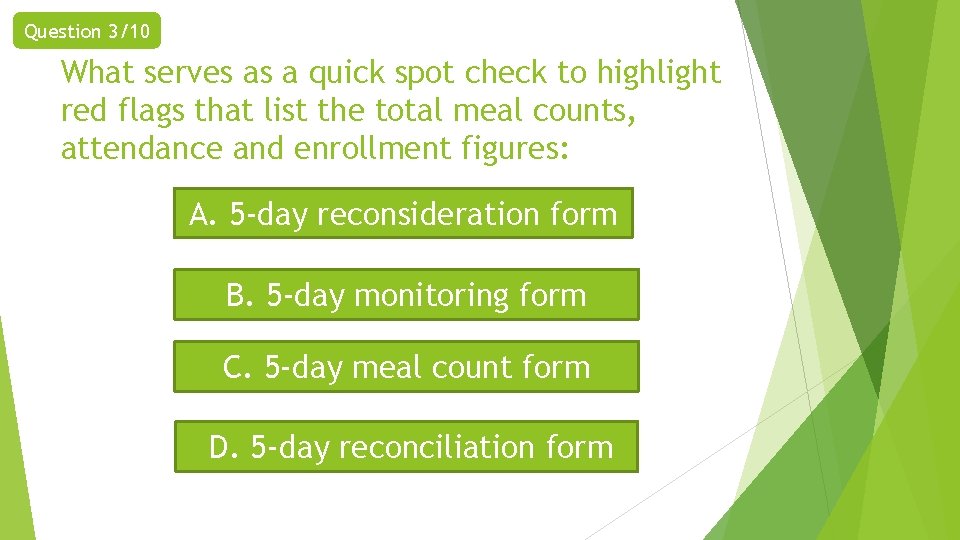 Question 3/10 What serves as a quick spot check to highlight red flags that