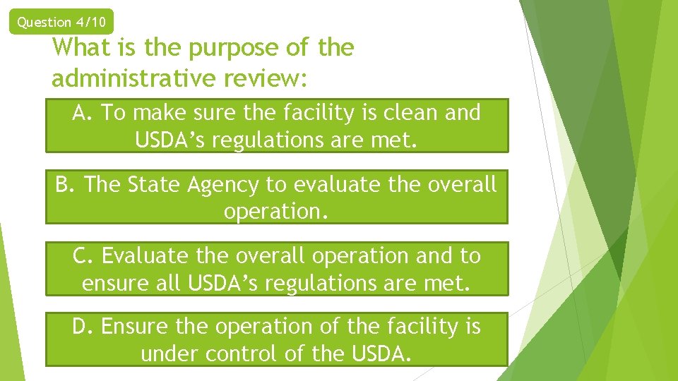 Question 4/10 What is the purpose of the administrative review: A. To make sure