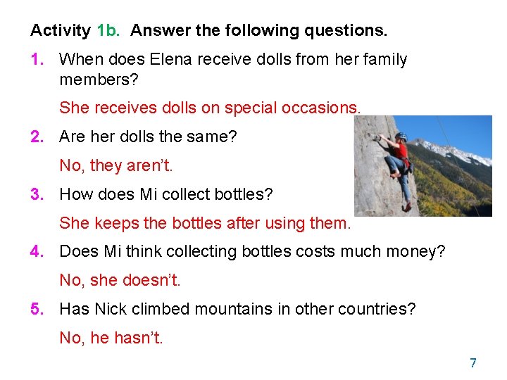 Activity 1 b. Answer the following questions. 1. When does Elena receive dolls from