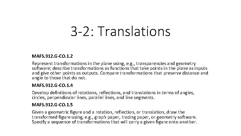 3 -2: Translations MAFS. 912. G-CO. 1. 2 Represent transformations in the plane using,