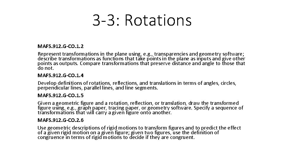 3 -3: Rotations MAFS. 912. G-CO. 1. 2 Represent transformations in the plane using,