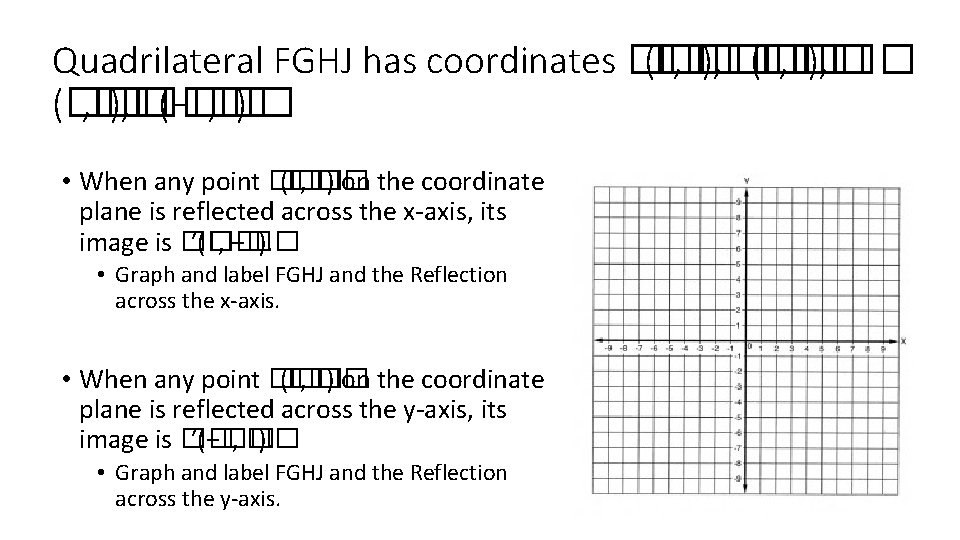 Quadrilateral FGHJ has coordinates �� (�� , �� ), �� (−�� , �� )