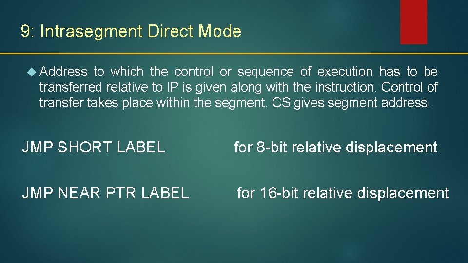 9: Intrasegment Direct Mode Address to which the control or sequence of execution has