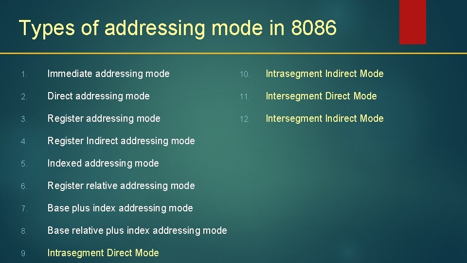 Types of addressing mode in 8086 1. Immediate addressing mode 10. Intrasegment Indirect Mode