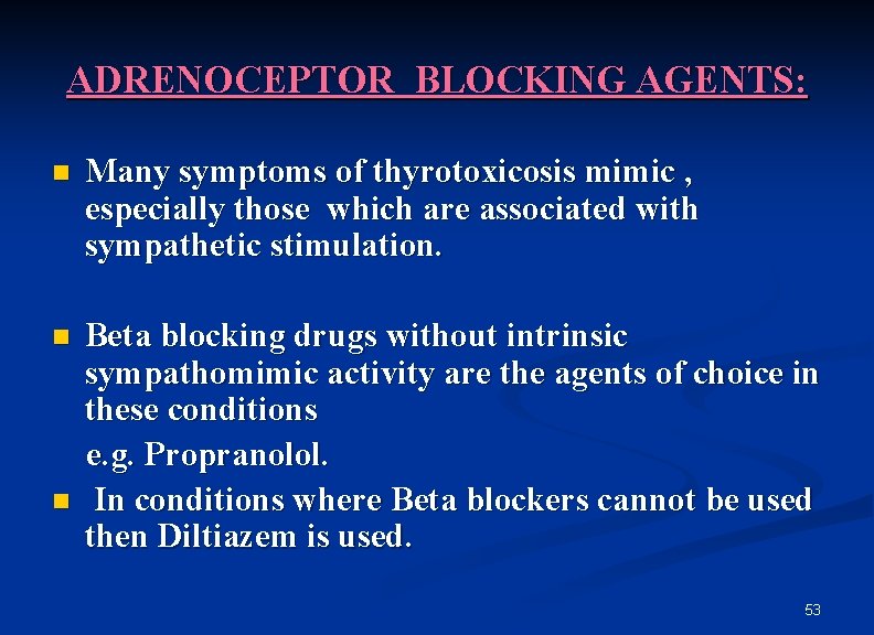 ADRENOCEPTOR BLOCKING AGENTS: n Many symptoms of thyrotoxicosis mimic , especially those which are