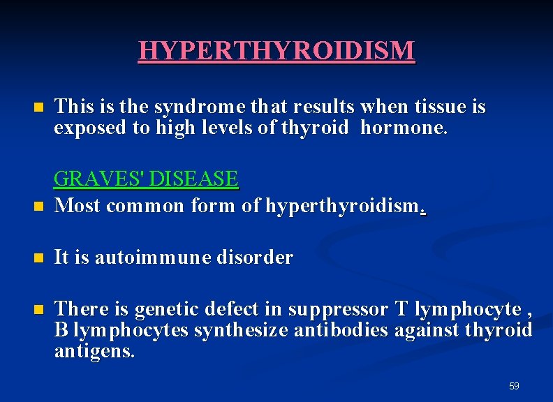 HYPERTHYROIDISM n This is the syndrome that results when tissue is exposed to high