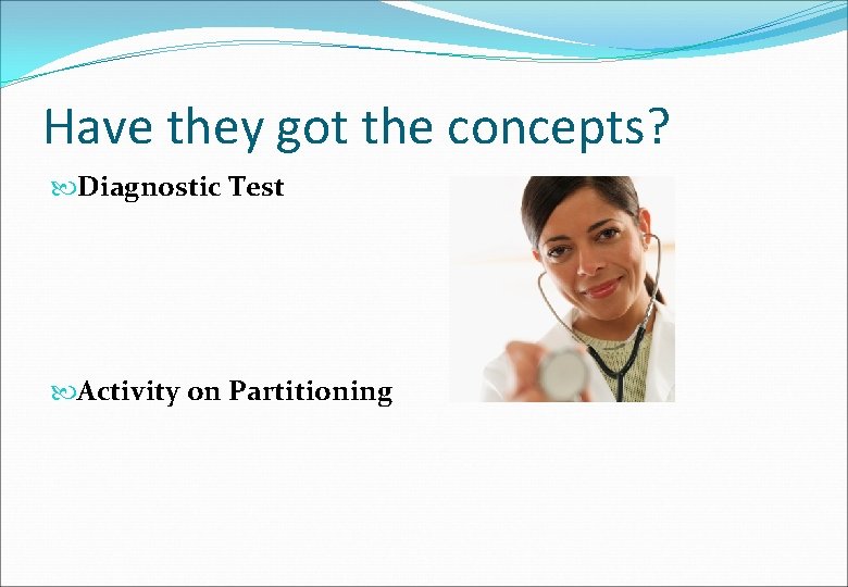 Have they got the concepts? Diagnostic Test Activity on Partitioning 