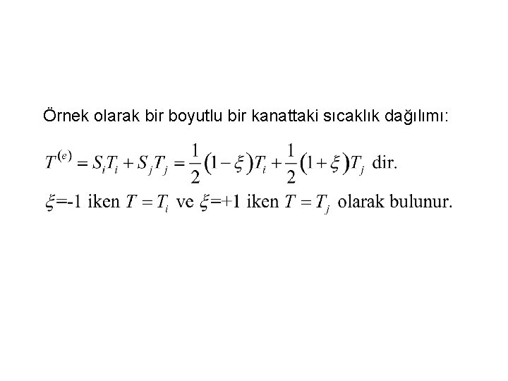 Örnek olarak bir boyutlu bir kanattaki sıcaklık dağılımı: 