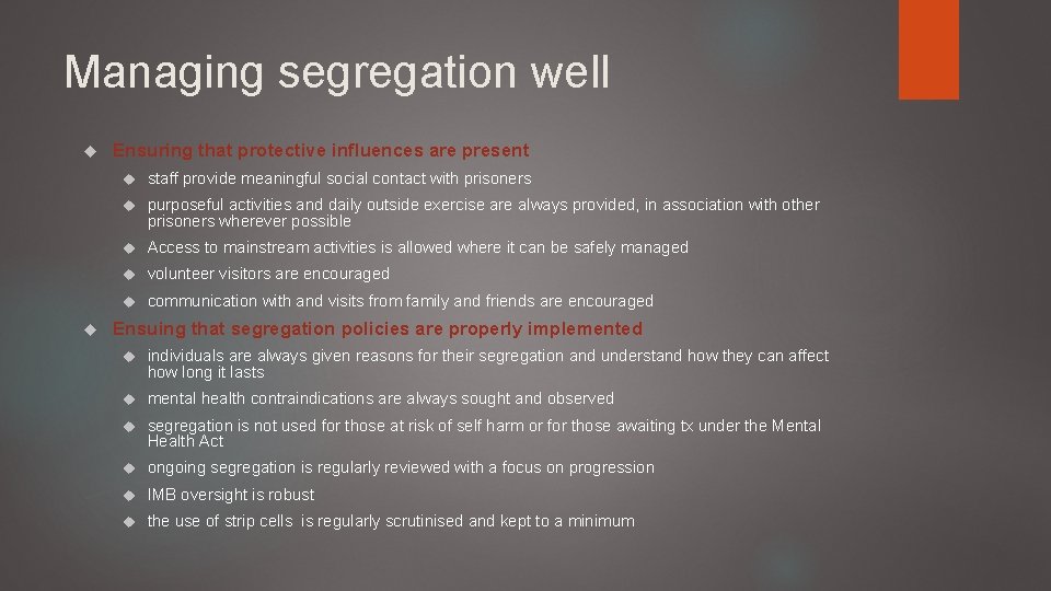 Managing segregation well Ensuring that protective influences are present staff provide meaningful social contact