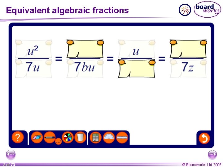 Equivalent algebraic fractions 2 of 73 © Boardworks Ltd 2005 