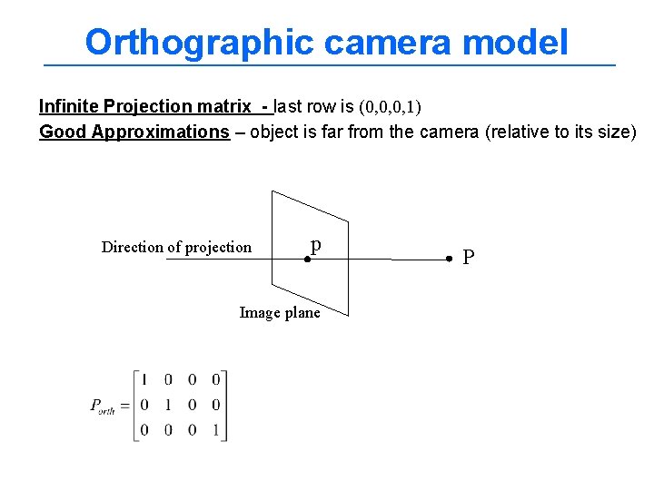 Orthographic camera model Infinite Projection matrix - last row is (0, 0, 0, 1)