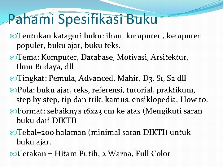 Pahami Spesifikasi Buku Tentukan katagori buku: ilmu komputer , kemputer populer, buku ajar, buku