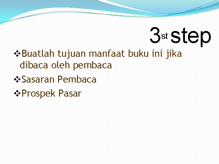 3 step st v. Buatlah tujuan manfaat buku ini jika dibaca oleh pembaca v.