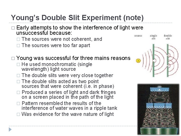 Young’s Double Slit Experiment (note) � Early attempts to show the interference of light