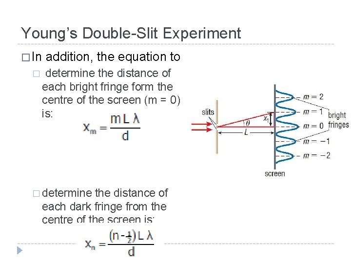 Young’s Double-Slit Experiment � In � addition, the equation to determine the distance of