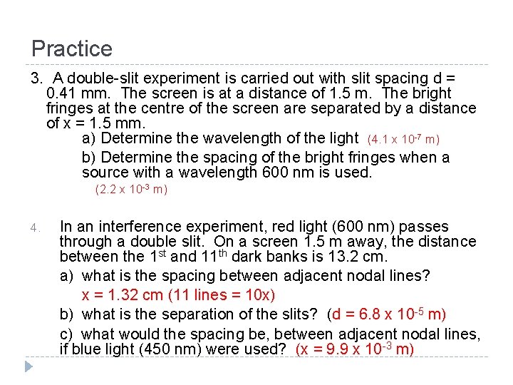 Practice 3. A double-slit experiment is carried out with slit spacing d = 0.