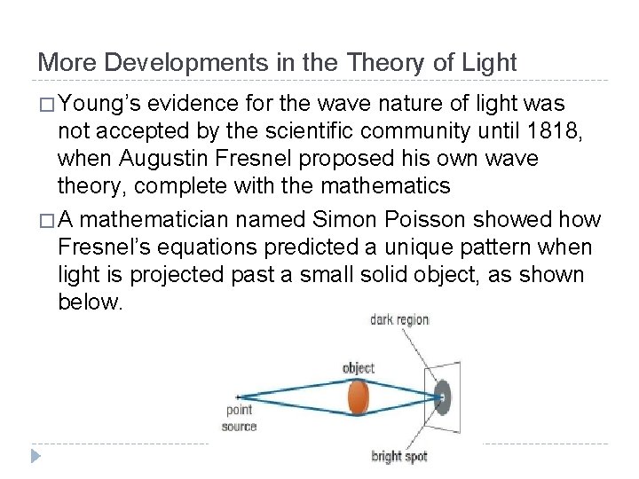 More Developments in the Theory of Light � Young’s evidence for the wave nature