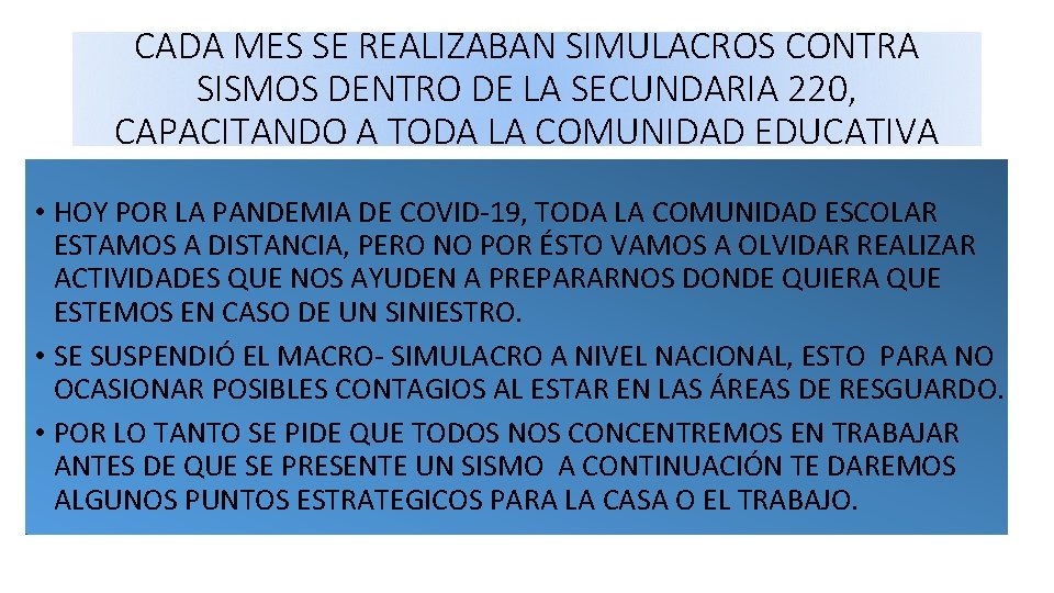 CADA MES SE REALIZABAN SIMULACROS CONTRA SISMOS DENTRO DE LA SECUNDARIA 220, CAPACITANDO A