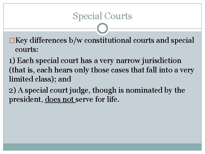 Special Courts �Key differences b/w constitutional courts and special courts: 1) Each special court