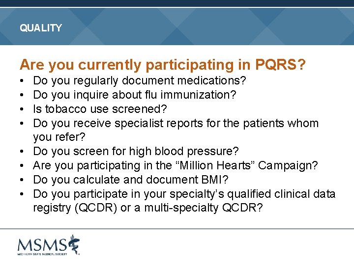 QUALITY Are you currently participating in PQRS? • • Do you regularly document medications?