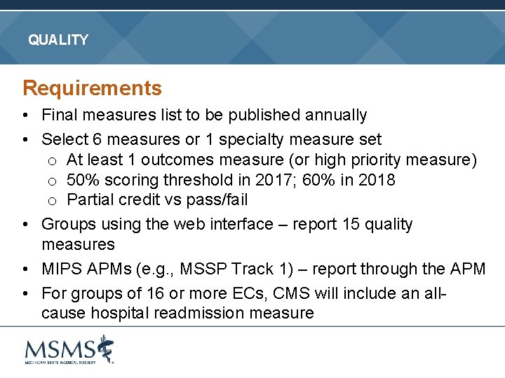 QUALITY Requirements • Final measures list to be published annually • Select 6 measures
