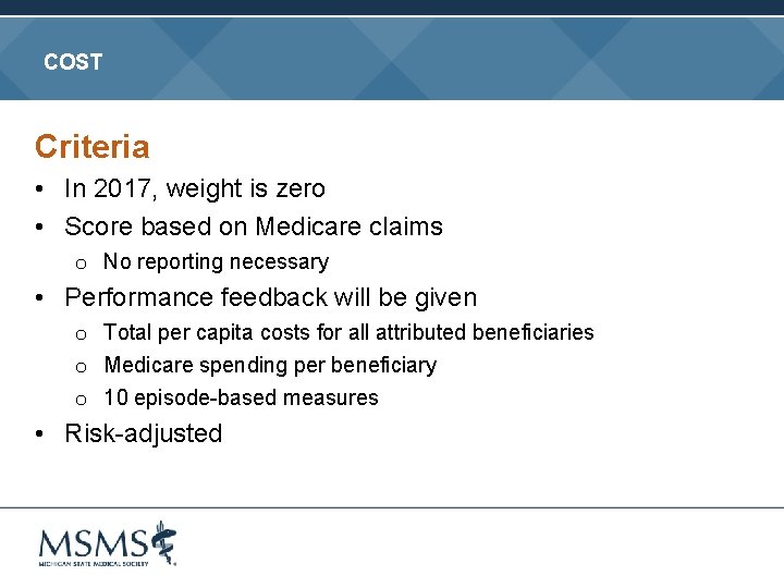 COST Criteria • In 2017, weight is zero • Score based on Medicare claims