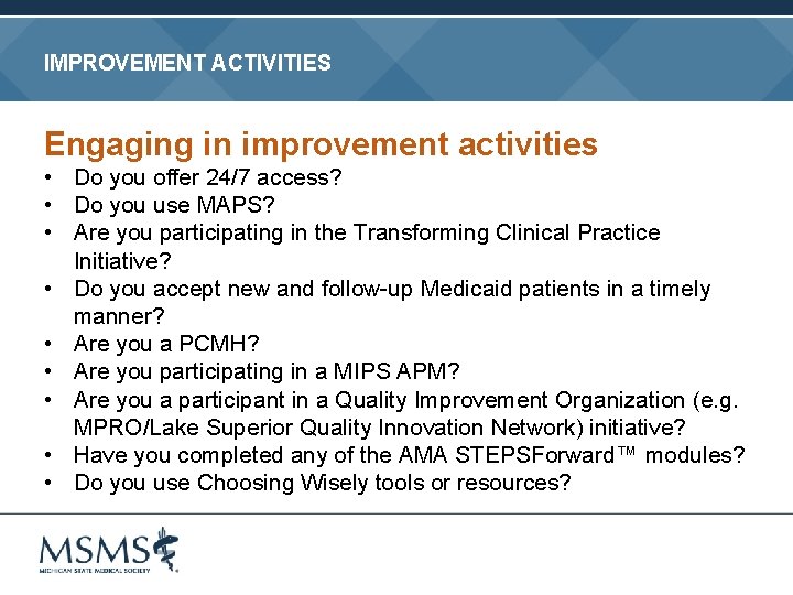 IMPROVEMENT ACTIVITIES Engaging in improvement activities • Do you offer 24/7 access? • Do