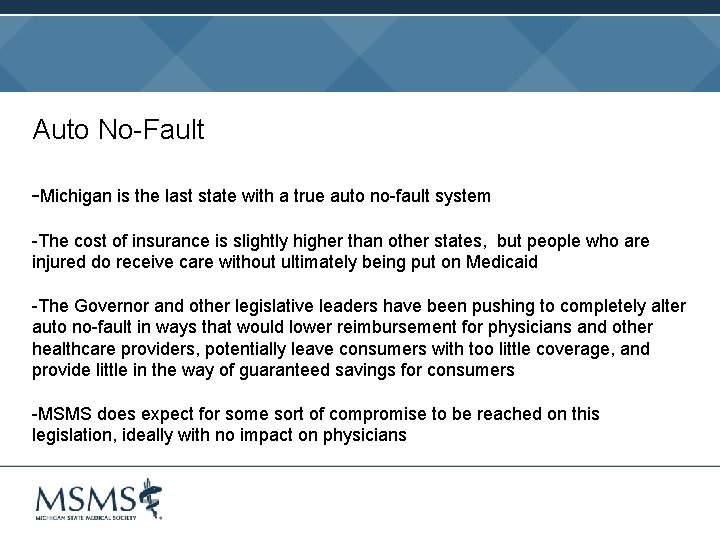 Auto No-Fault -Michigan is the last state with a true auto no-fault system -The