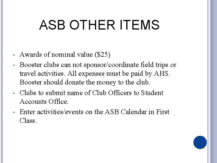 ASB OTHER ITEMS • • Awards of nominal value ($25) Booster clubs can not