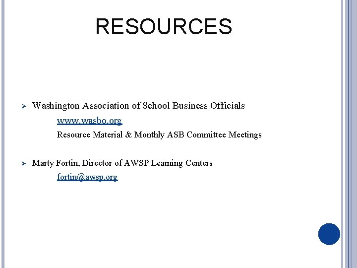 RESOURCES Ø Washington Association of School Business Officials www. wasbo. org Resource Material &