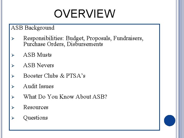 OVERVIEW ASB Background Ø Responsibilities: Budget, Proposals, Fundraisers, Purchase Orders, Disbursements Ø ASB Musts