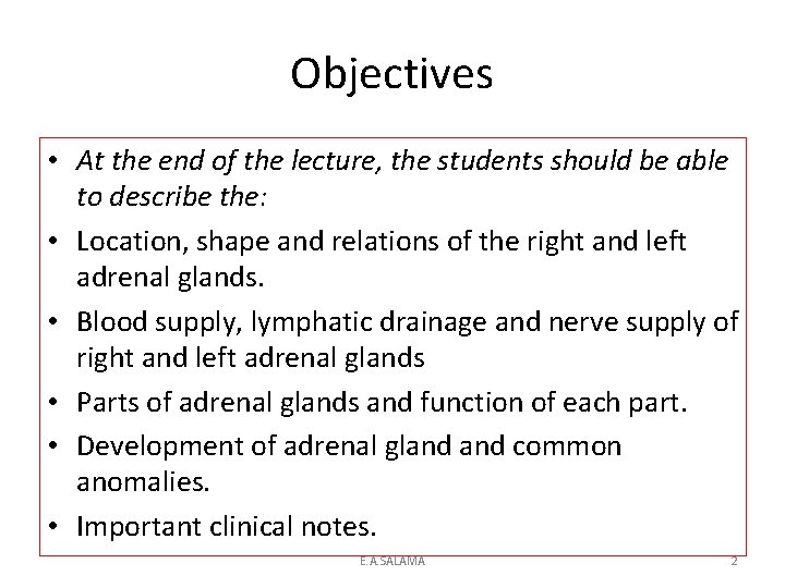 Objectives • At the end of the lecture, the students should be able to